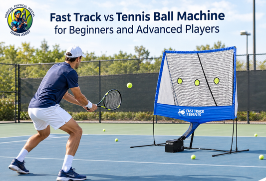 Fast Track vs Tennis Ball Machine for Beginners and Advanced Players